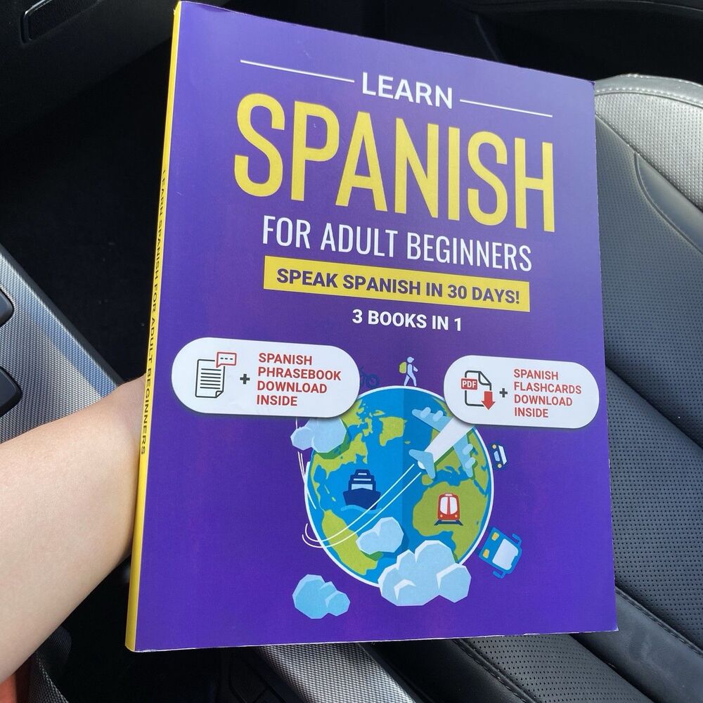 Learn Spanish for Adult Beginners: 3 Books in 1: Speak Spanish in 30 Days!